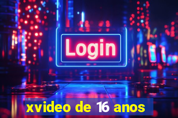 xvideo de 16 anos